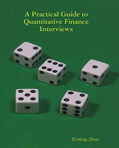 Cover of A Practical Guide To Quantitative Finance Interviews